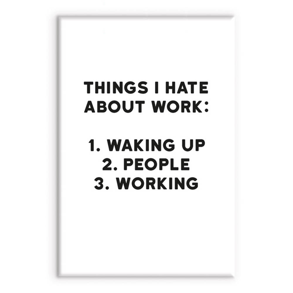 Things I Hate About Work | Funny Magnet | Little Gift | Cracker Filler