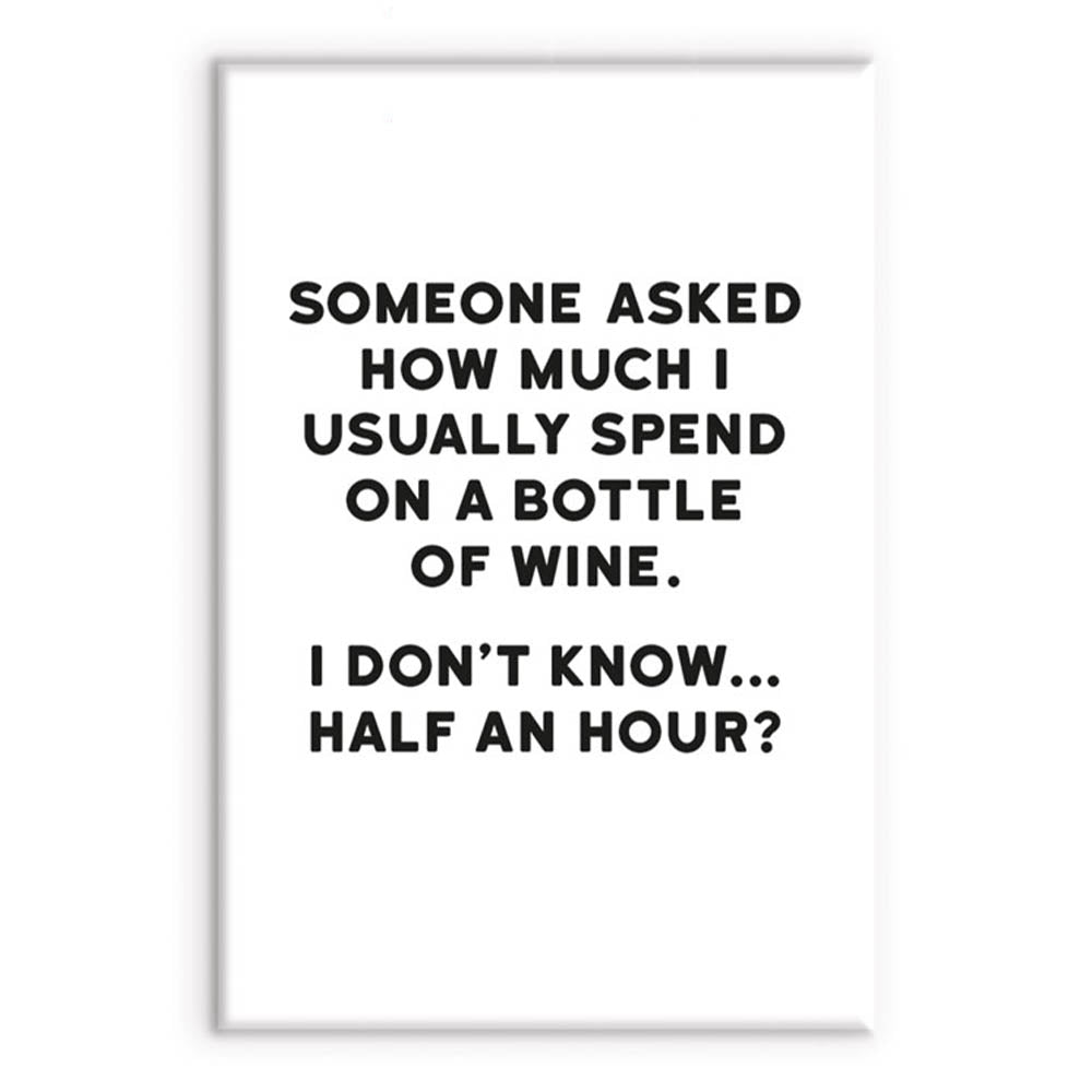 How Much I Spend on a Bottle Wine | Funny Magnet | Little Gift | Cracker Filler