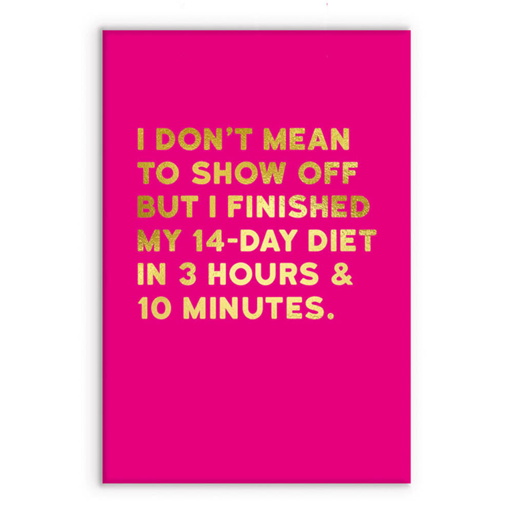 Finished My 14 Day Diet in 3 Hours | Funny Magnet | Little Gift | Cracker Filler