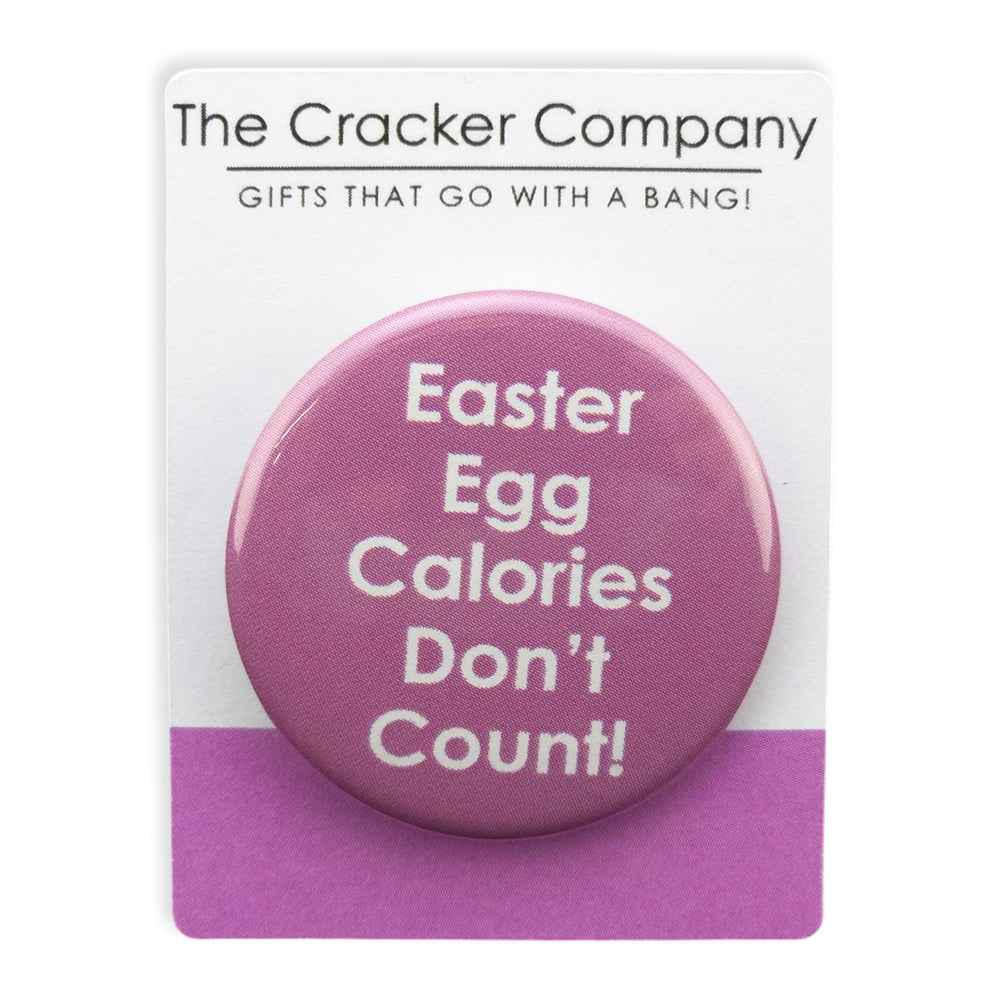 Easter Egg Calories Don't Count! | 38mm Button Pin Badge | Mini Gift | Cracker Filler