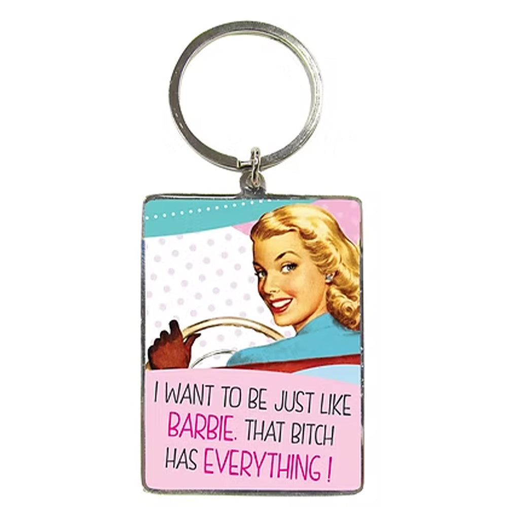 I Want To Be Just Like Barbie, That Bitch Has Everything | Retro Style Keyring