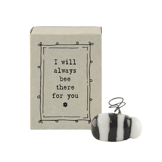 I Will Always Bee There For You | Porcelain Bee | Cracker Filler | Little Gift