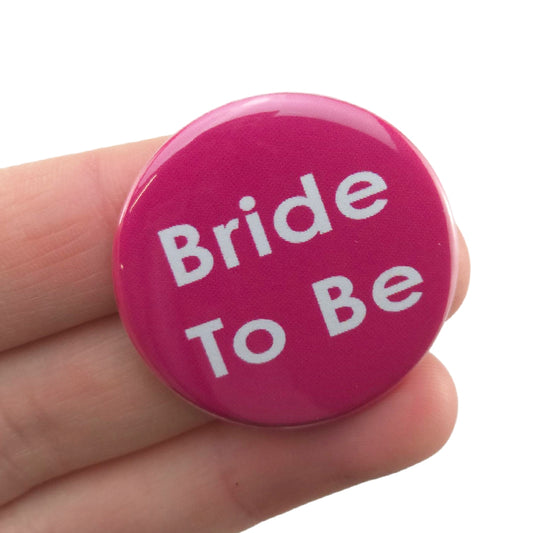 Bride To Be | 38mm Button Pin Badge | Mini Gift | Cracker Filler