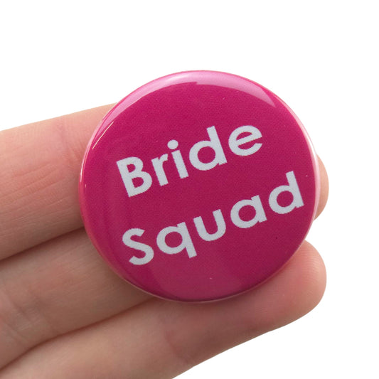 Bride Squad | 38mm Button Pin Badge | Mini Gift | Cracker Filler