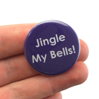 Jingle My Bells! | 38mm Button Pin Badge | Little Gift | Cracker Filler