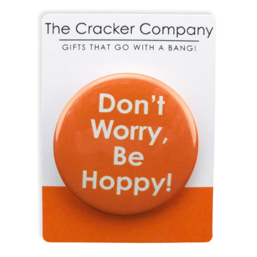 Don't Worry, Be Hoppy! | 38mm Button Pin Badge | Mini Gift | Cracker Filler
