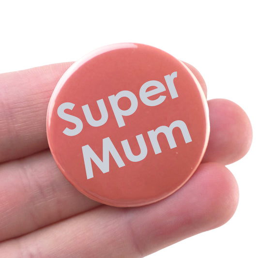 Super Mum | 38mm Button Pin Badge | Little Gift | Cracker Filler