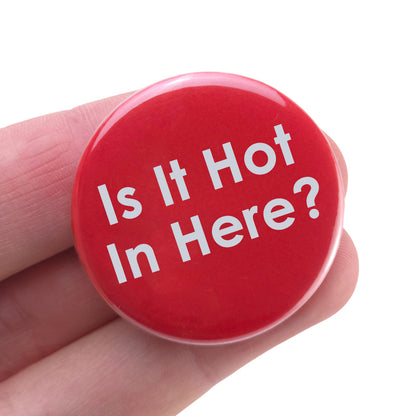 Is It Hot In Here? | 38mm Pin Badge | Fun Menopausal Gift | Cracker Filler