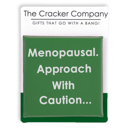 Menopausal. Approach With Caution! | 38mm Square Pin Badge | Fun Cracker Filler