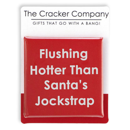 Flushing Hotter Than Santa's Jockstrap! | 38mm Square Pin Badge | Cracker Filler