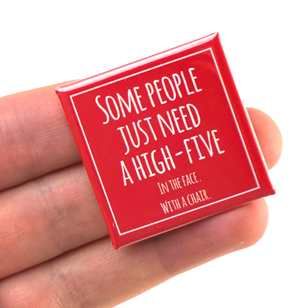 Some People Need a High Five | 38mm Square Funny Pin Badge | Cracker Filler