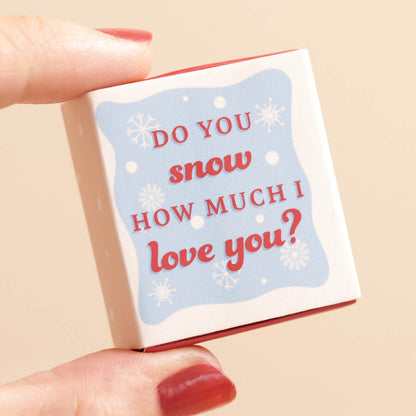 Do You Snow How Much I Love You | Mini Matchbox Token | Cracker Filler Gift