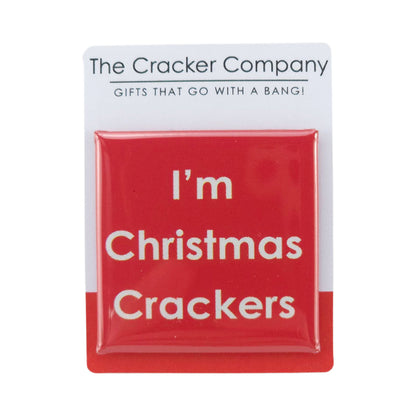I'm Christmas Crackers | 38mm Square Pin Badge | Little Gift | Cracker Filler