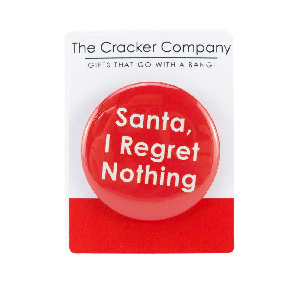 Santa, I Regret Nothing! | 38mm Button Pin Badge | Mini Gift | Cracker Filler