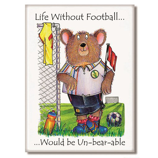 Life Without Football is Unbearable| Funny Magnet | Little Gift | Cracker Filler
