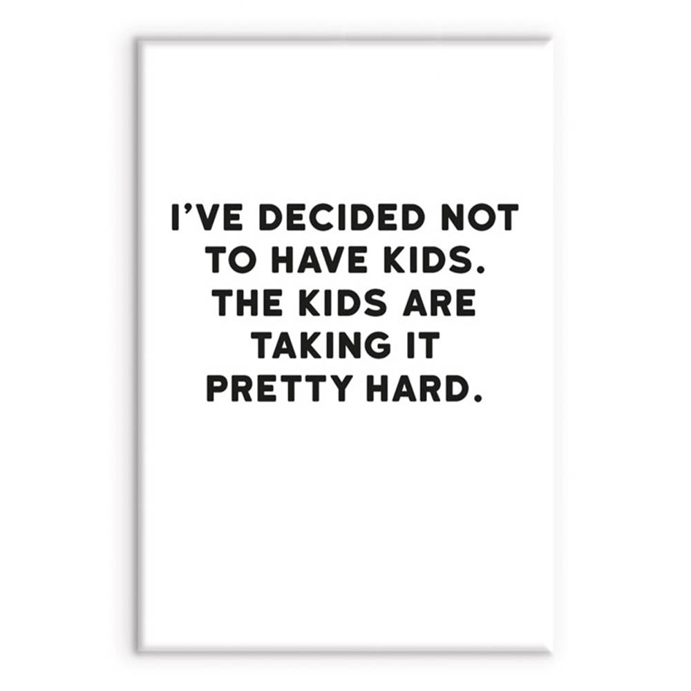 Not Having Kids | Funny Magnet | Little Gift | Cracker Filler