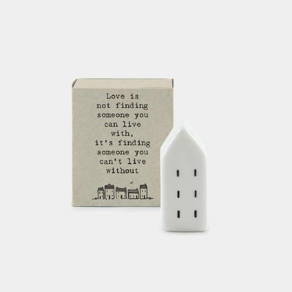 Love Is…Finding Someone You Can't Live Without | Ceramic House | Cracker Filler | Mini Gift